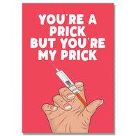 You'Re My Prick Card